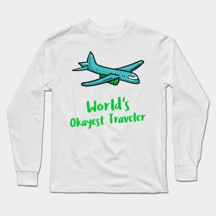 world's okayest traveler Long Sleeve T-Shirt